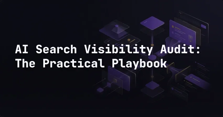 AI Search Visibility Audit: The Practical Playbook