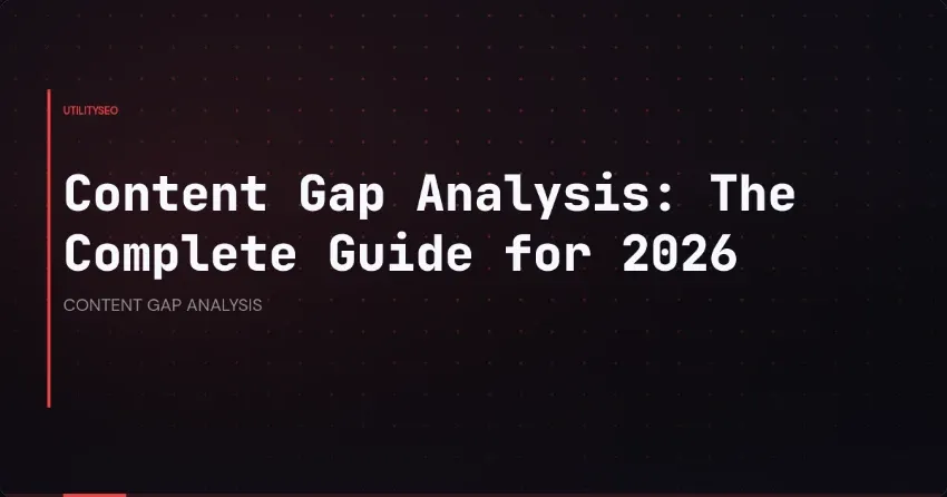 Content-Gap-Analyse 2026: Schritt für Schritt zum Erfolg
