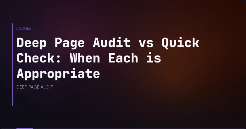 Diepe pagina-audit of snelle check: wanneer welke past