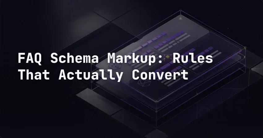 FAQ Schema Markup: Rules That Actually Convert
