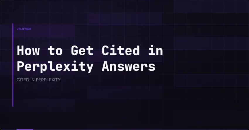 How to Get Cited in Perplexity Answers