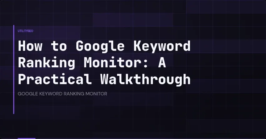 Google Keyword Ranking Monitor meistern: Tipps und Tools für den Erfolg
