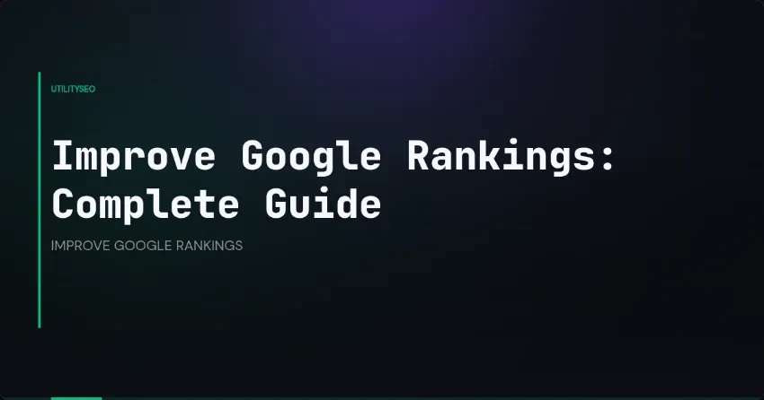 Je Google-posities verbeteren: de complete gids