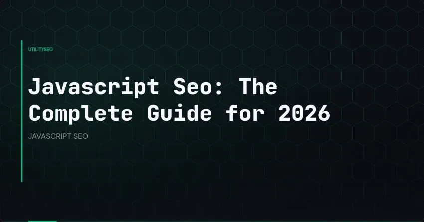 JavaScript-SEO: Der komplette Leitfaden für 2026