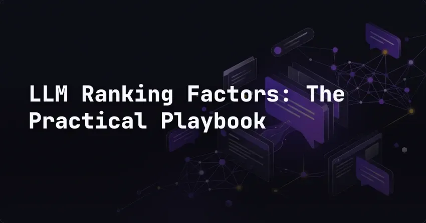 LLM Ranking Factors: The Practical Playbook