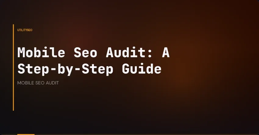 Mobile-SEO-Audit: Eine Schritt-für-Schritt-Anleitung