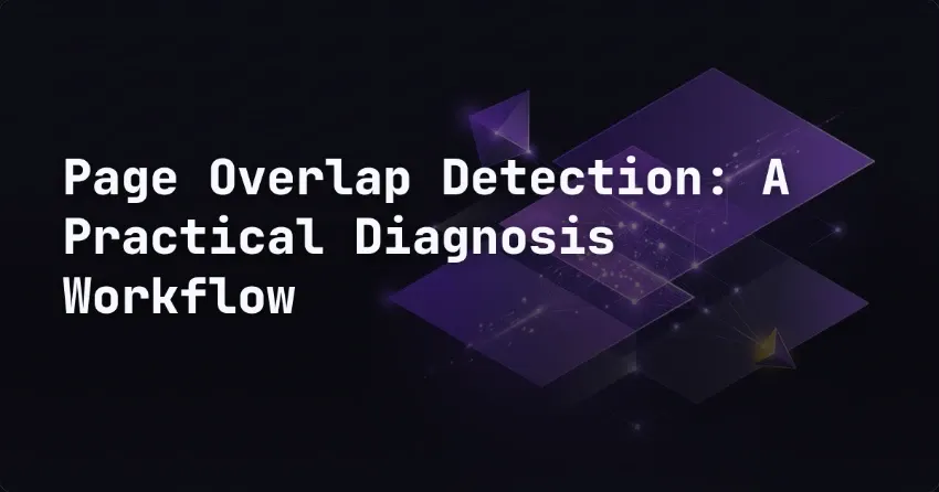 Page Overlap Detection: A Practical Diagnosis Workflow
