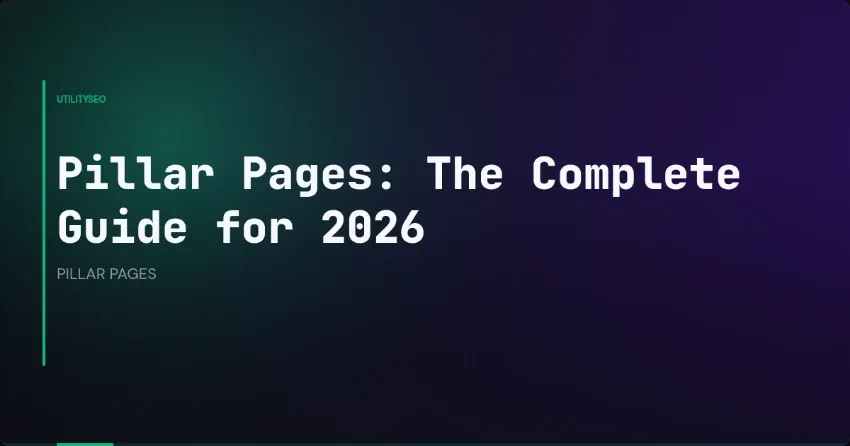 Pillar Pages: Der komplette Leitfaden für 2026