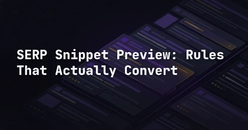 SERP Snippet Preview: Rules That Actually Convert