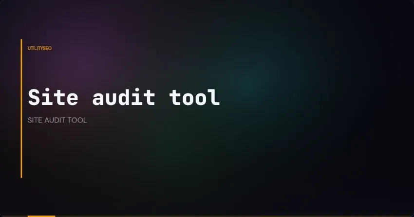 Site-audittool