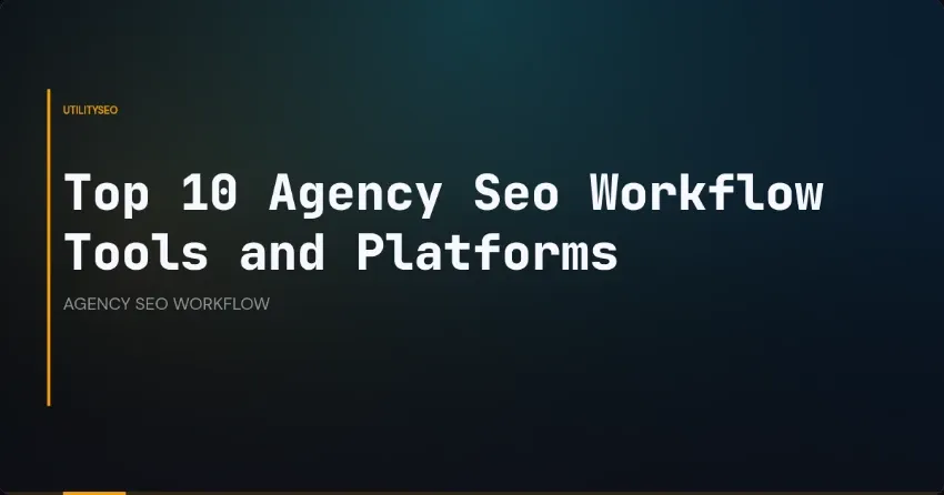 Top 10 SEO-Workflow-Tools und Plattformen für Agenturen