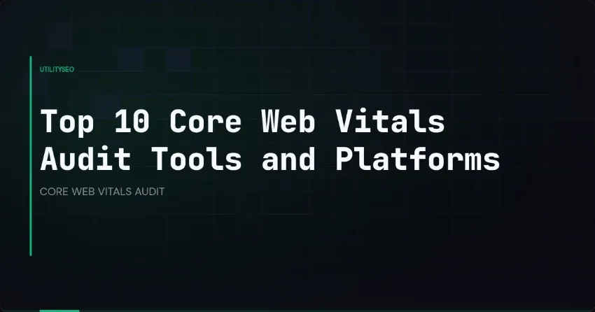 Top 10 tools en platforms voor core web vitals-audits