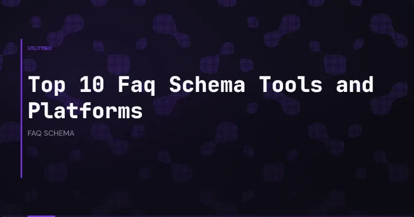 Top 10 FAQ-Schema-Tools und -Plattformen