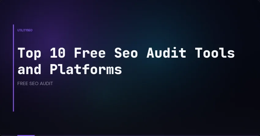 Die 10 besten kostenlosen SEO-Audit-Tools und -Plattformen