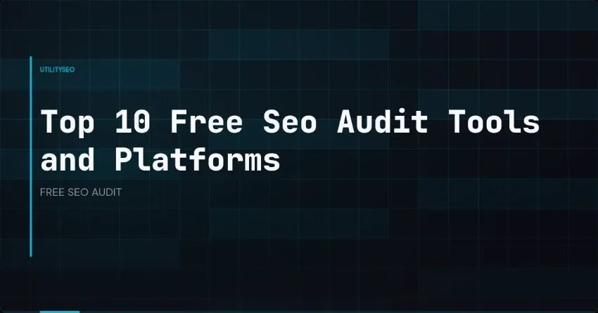 Die besten kostenlosen SEO-Audit-Tools: 10 Plattformen zur Analyse Ihrer Website