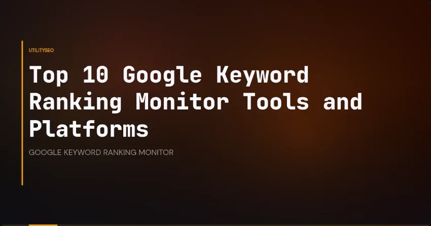 Top 10 Tools und Plattformen für das Google-Keyword-Ranking-Monitoring