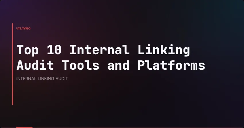 Top 10 tools en platforms voor audits van interne links