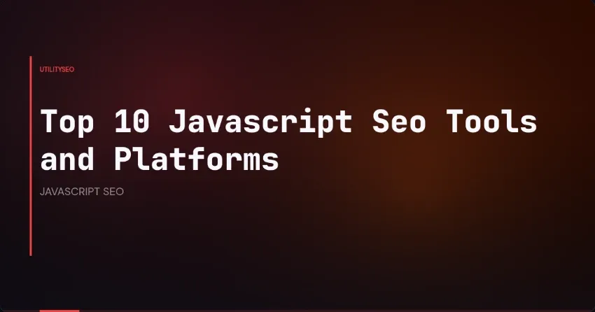 Die 10 besten JavaScript-SEO-Tools und -Plattformen