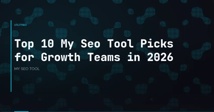 Top 10: mijn SEO-tools voor growth-teams in 2026