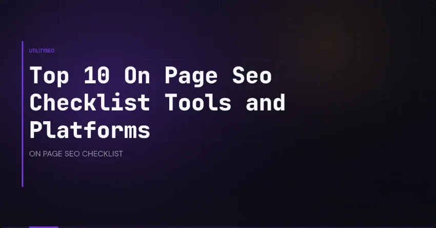 Die 10 besten Tools und Plattformen für Ihre On-Page-SEO-Checkliste
