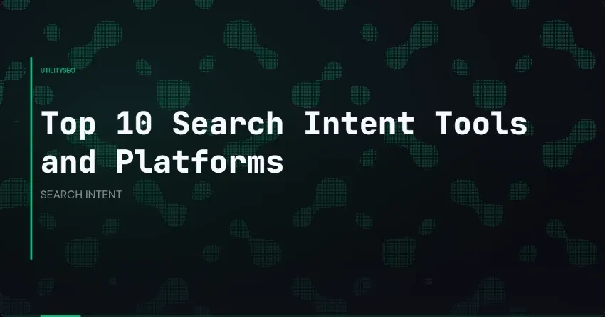 De 10 beste tools en platforms voor zoekintentie