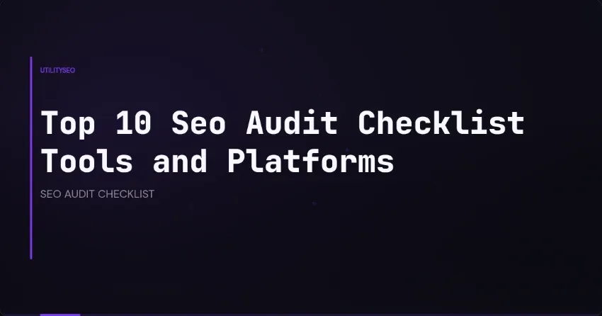 Die 10 besten Tools und Plattformen für die SEO-Audit-Checkliste