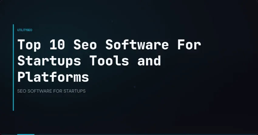 Top 10 SEO-Software für Startups: Tools und Plattformen
