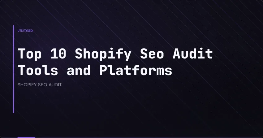 Die 10 besten Shopify-SEO-Audit-Tools und -Plattformen