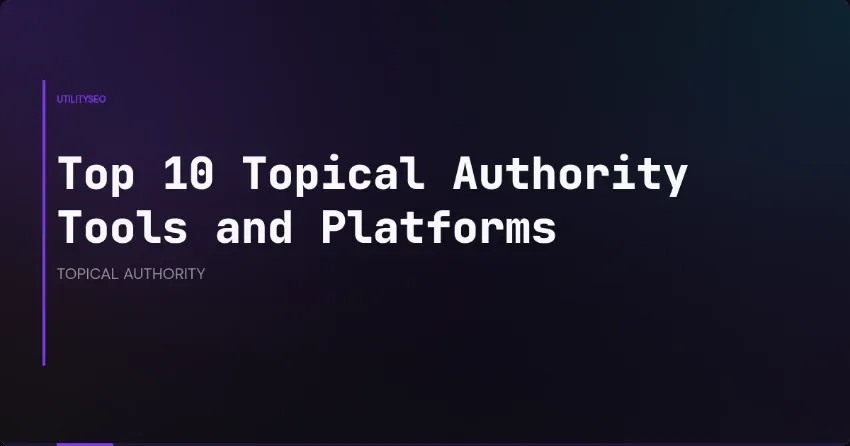 Die 10 besten Tools und Plattformen für Topical Authority