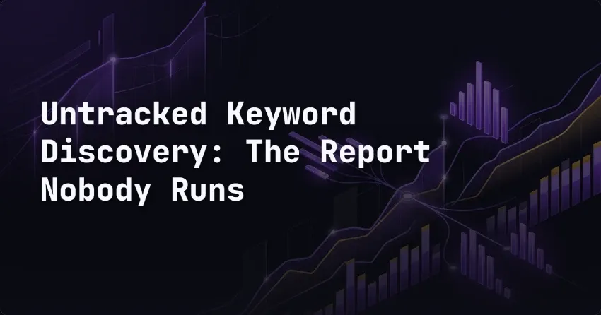 Untracked Keyword Discovery: The Report Nobody Runs