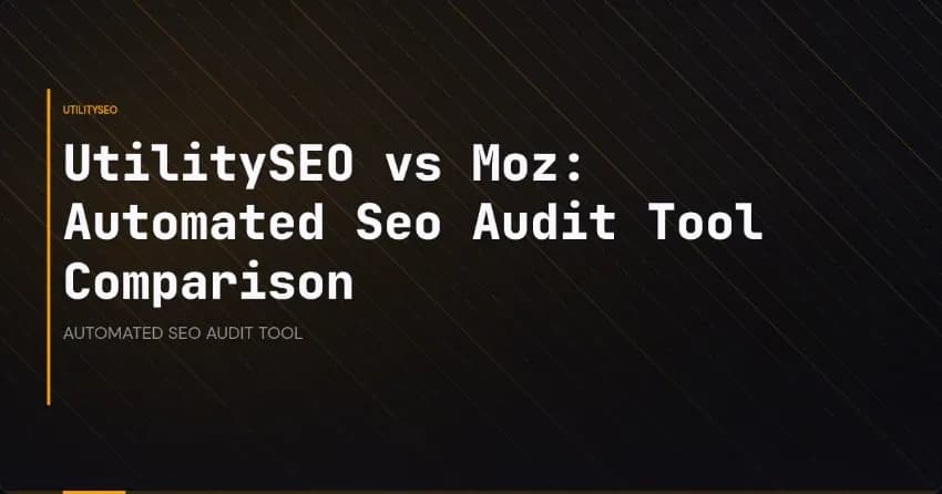 UtilitySEO vs Moz: geautomatiseerde SEO-audittools vergeleken