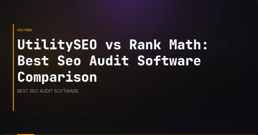 UtilitySEO vs Rank Math: vergelijking SEO-auditsoftware