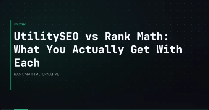 UtilitySEO vs Rank Math: What You Actually Get With Each