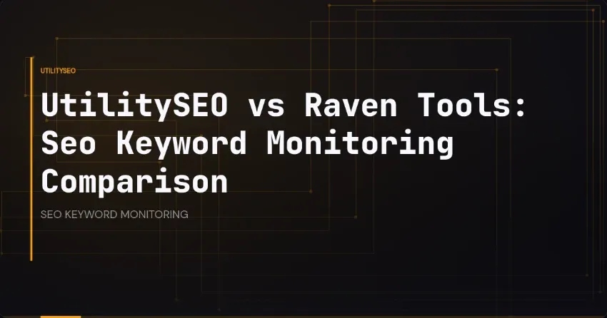 UtilitySEO vs. Raven Tools: Keyword-Monitoring im Vergleich