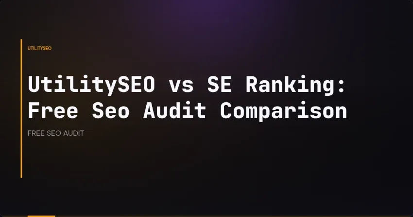 UtilitySEO vs SE Ranking: Kostenloses SEO-Audit im Vergleich
