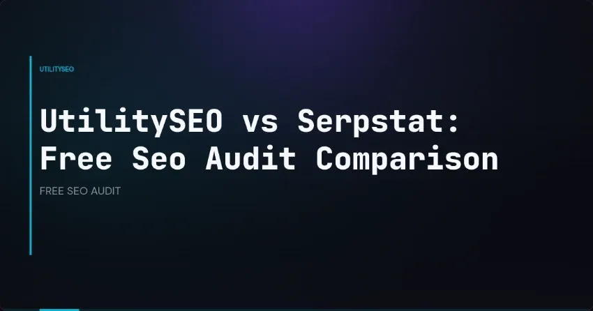 UtilitySEO vs Serpstat: gratis SEO-audit vergeleken