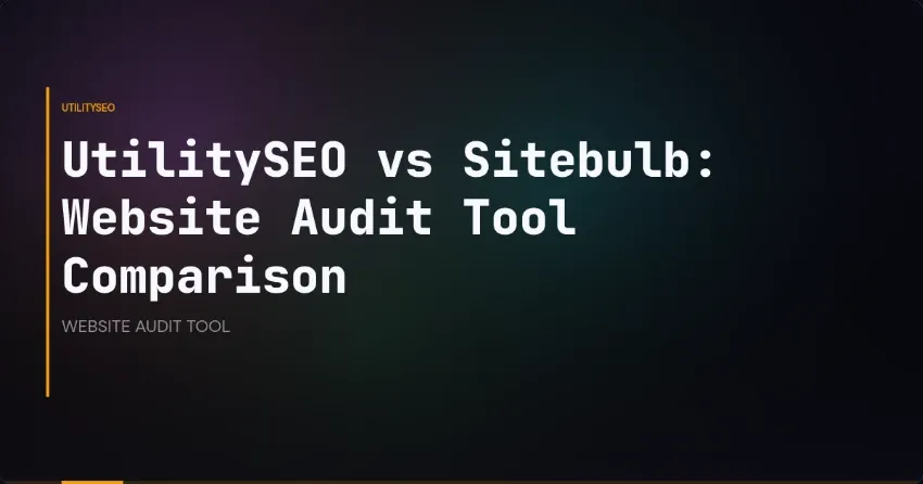 UtilitySEO vs. Sitebulb: Website-Audit-Tools im Vergleich