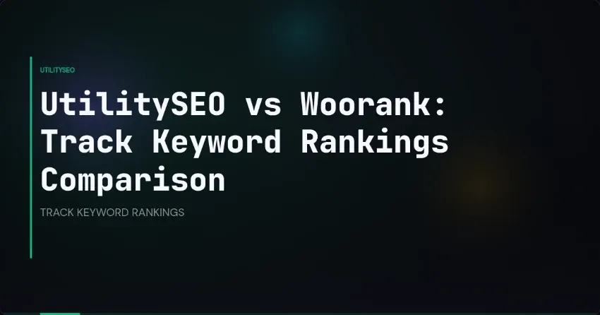 UtilitySEO vs. Woorank: Keyword-Rankings im Vergleich