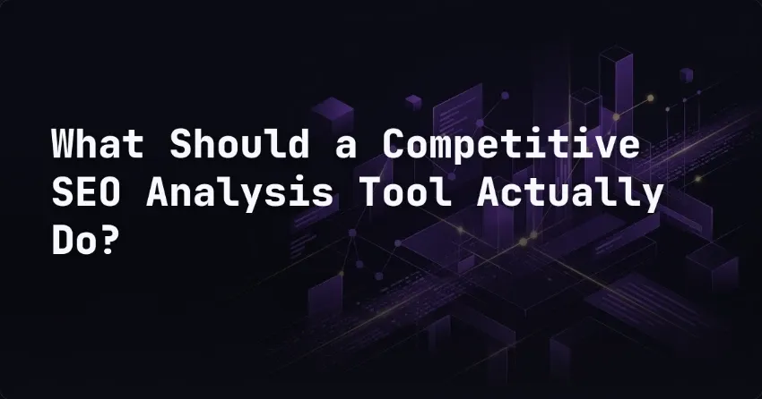 Wat moet een SEO-concurrentieanalysetool echt kunnen?