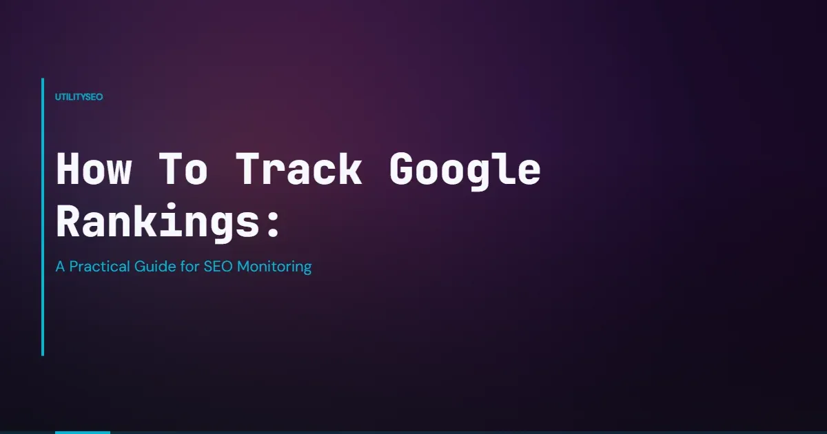 Rank Tracking for B2B SaaS: The Workflow That Matters