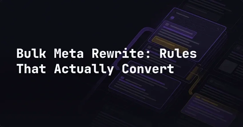 Bulk Meta Rewrite: Rules That Actually Convert